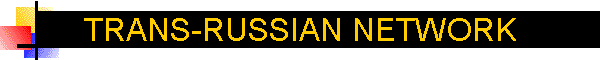TRANS-RUSSIAN NETWORK