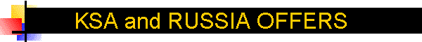 KSA and RUSSIA OFFERS